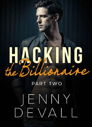 [Hacking the Billionaire 02] • Hacking the Billionaire · Part 2